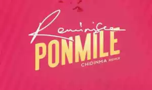 Reminisce - Ponmile (Chidinma Remix)
